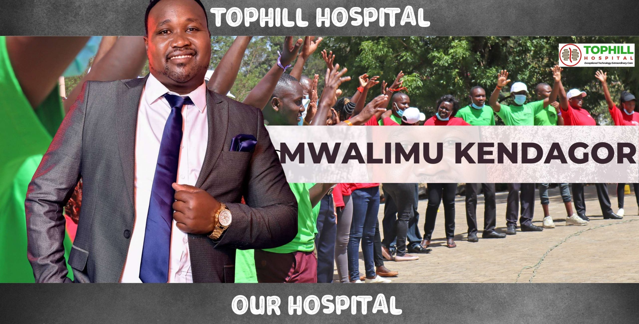 Tophill Hospital, Our Hospital by Mwalimu Kendagor
