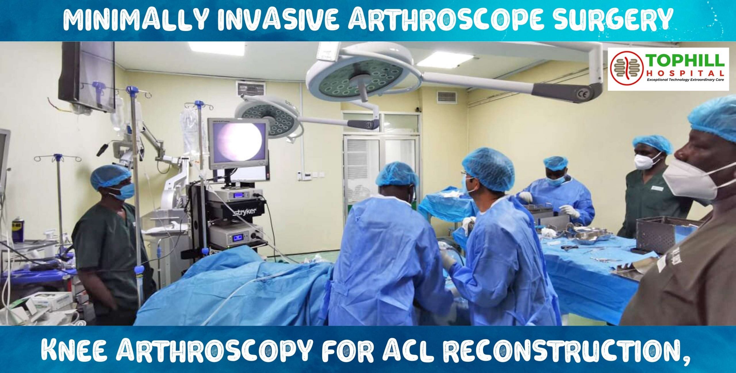 Arthroscope Surgery for the ACL, Meniscus at Tophill Hospital. Minimally Invasive Knee Arthroscopy for ACL Reconstruction, Meniscal Repair, and Other Knee Problems.